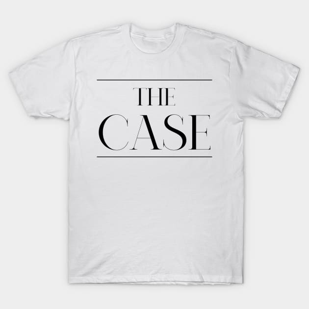 The Case ,Case Surname, Case T-Shirt by MeliEyhu